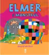 Elmer si monstrul. David McKee. PANDORA M, 2015.