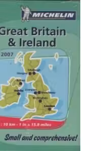 Great Britain and Ireland 2007 - small and comprehensive! (1 cm: 10 km - 1 in = 15.8 miles)