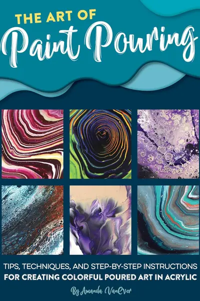 The Art of Paint Pouring