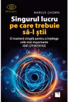 Singurul lucru pe care trebuie sa-l stii