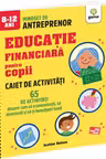 Educație financiară pentru copii. 65 de activități. Caiet de activități
