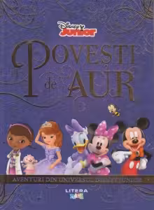 DISNEY. POVESTI DE AUR. Aventuri din universul Disney Junior