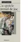 CU SPATELE LA TERENUL DE JOC