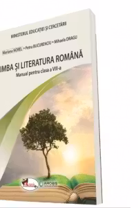 Limba si literatura romana. Manual pentru clasa a 8-a