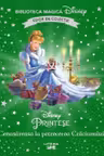 Biblioteca magica. DISNEY PRINTESE. CENUSAREASA LA PETRECEREA CRACIUNULUI. Editie de colectie