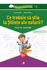 Ce trebuie sa stiu la Stiinte ale naturii