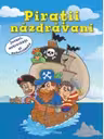 Piratii Nazdravani. Jocuri, activitati si autocolante