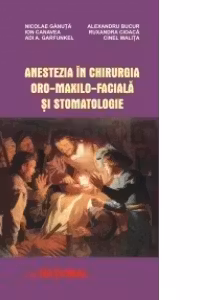 Anestezia in chirurgia oro-maxilo-faciala si stomatologie