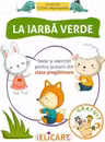 La iarba verde. Texte si exercitii pentru scolarii din clasa pregatitoare