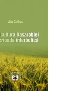 Agricultura Basarabiei in perioada interbelica