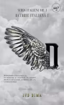 Datorie Italiană Partea I. Seria Italieni Vol.1 (Elire Books)
