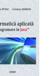 Informatica aplicata. Programare in Java