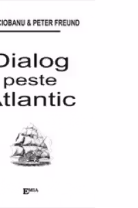 Dialog peste Atlantic - Radu Ciobanu, Peter Freund
