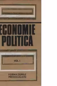 Economie politica, Volumul I - Economia politica a formatiunilor presocialiste, Editia a II-a revazuta