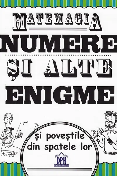 Matemagia - Numere si alte enigme si povestile din spatele lor
