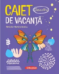 Caiet de vacanta pentru clasa a 3-a. Editia 2026