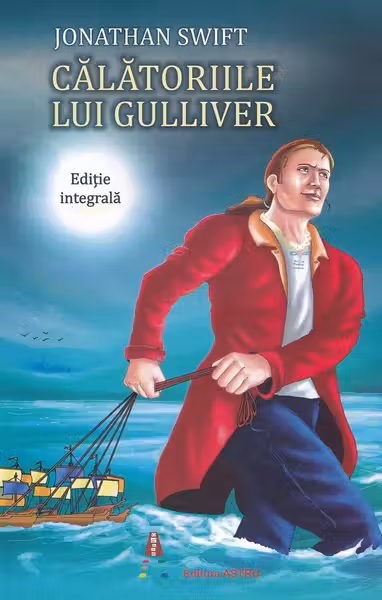 Calatoriile lui Gulliver. Editie integrala