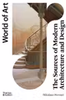 The Sources of Modern Architecture and Design