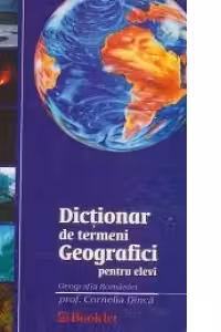 Dictionar de termeni geografici pentru elevi - Geografia Romaniei