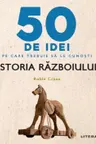 IQ230. 50 DE IDEI PE CARE TREBUIE SA LE CUNOSTI. Istoria Razboiului