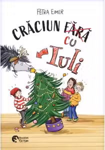 Nu vreau un cal 2. Craciunul cu Iuli