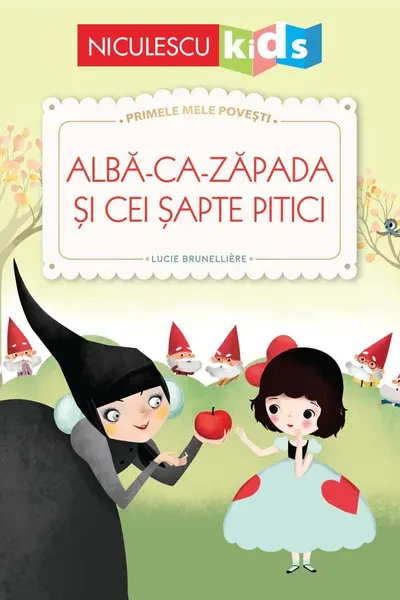 Alba ca zapada si cei sapte pitici. Primele mele povesti