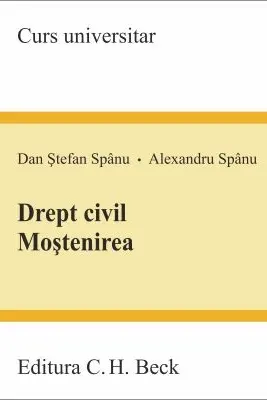 Drept civil. Mostenirea - Alexandru Spanu, Dan Stefan Spanu