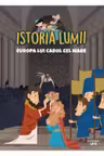ISTORIA LUMII. EUROPA LUI CAROL CEL MARE