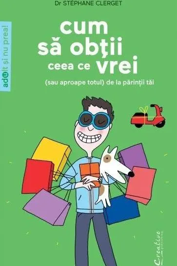 Cum să obții ceea ce vrei (sau aproape totul) de la părinții tăi