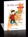 Scriu corect! Clasa a IV-a