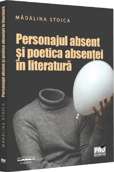Personajul absent și poetica absenței în literatură