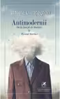 Antimodernii - de la Joseph de Maistre La Roland Barthes