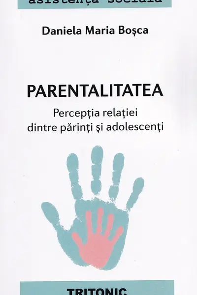 Parentalitatea. Percepția relației dintre părinți și adolescenți