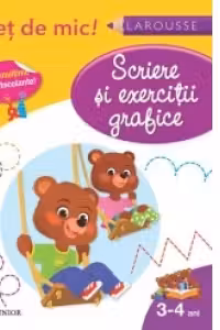 Istet de mic. Scriere si exercitii grafice (pentru 3-4 ani)