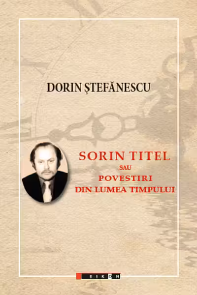 Sorin Țițel sau povestiri din lumea timpului