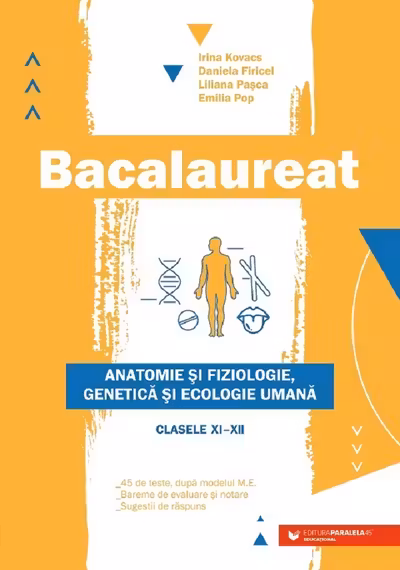 Bacalaureat. Anatomie și fiziologie, genetică și ecologie umană - Clasele 11-12