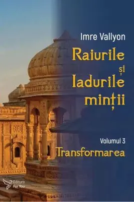 Raiurile si iadurile mintii - volumul 3