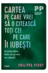 Cartea pe care vrei sa o citeasca toti cei pe care Ii iubesti