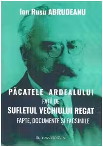 Păcatele Ardealului față de sufletul vechiului regat