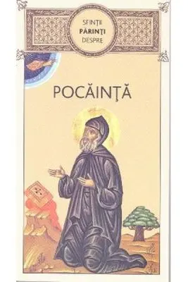 Sfintii Parinti despre Pocainta
