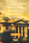 O cronica a Teatrului National Mihai Eminescu din Chisinau 1918-1930 (vol.1)