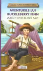 Aventurile lui Huckleberry Finn (colecția Clasici Internaționali)