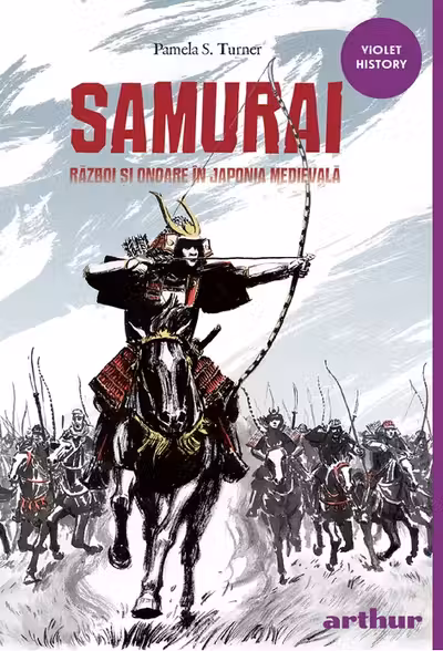 Samurai. Razboi si onoare in Japonia medievala - Pamela S. Turner