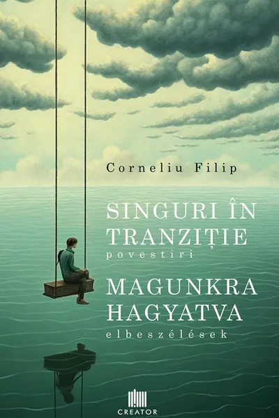 Singuri in tranzitie (povestiri). Magunkra hagyatva (elbeszelesek)