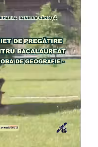 Caiet de pregatire pentru bacalaureat, proba de geografie