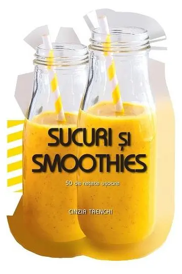 Sucuri și Smoothies. 50 de rețete ușoare