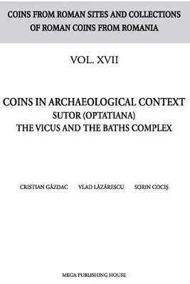 Coins in archaeological context Sutor (Optatiana) the vicus and the baths complex