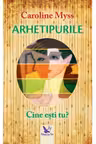 Arhetipurile. Cine est tu?