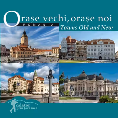 România. Orașe vechi, orașe noi. Towns Old and New. Călător prin țara mea