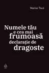 Numele tau e cea mai frumoasa declaratie de dragoste